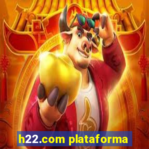 h22.com plataforma